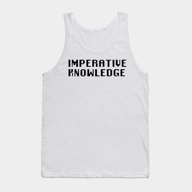 Imperative Knowledge Tank Top by Quality Products